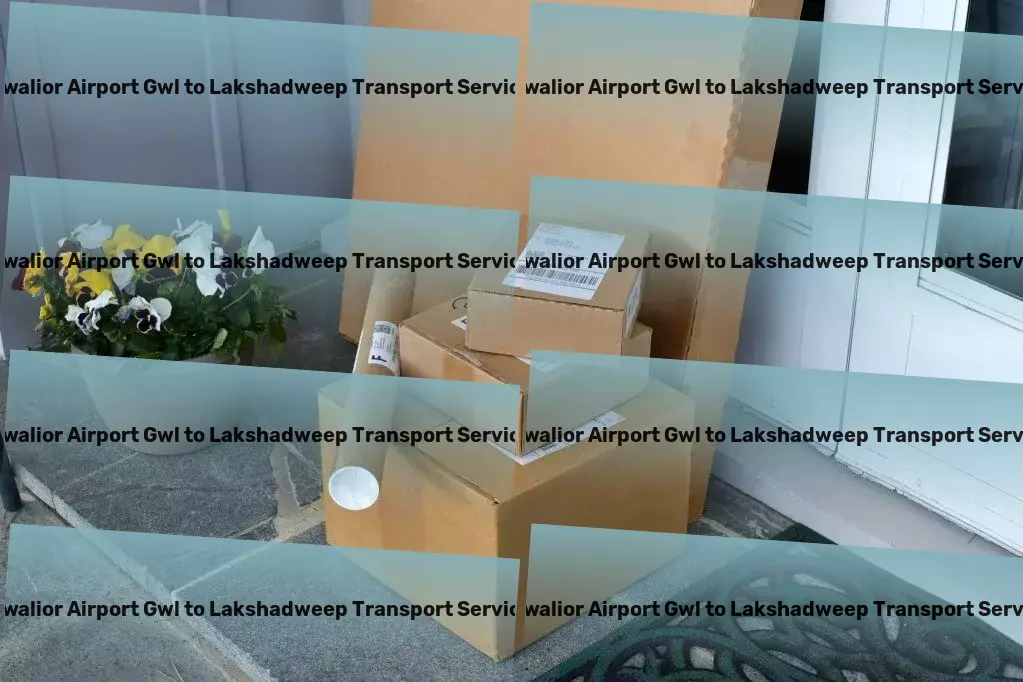 Gwalior Airport Gwl to Lakshadweep Transport Nationwide delivery and shipment