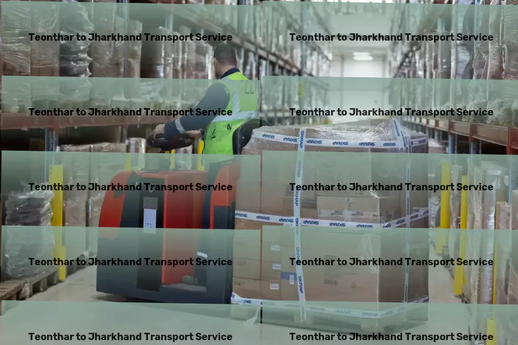 Teonthar to Jharkhand Transport Mastering the art of smooth transportation solutions! - Comprehensive goods solutions