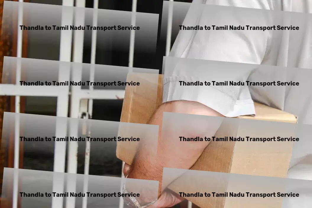 Thandla to Tamil Nadu Transport Simplify your Indian logistics with our reliable service! - Cross-regional freight transport