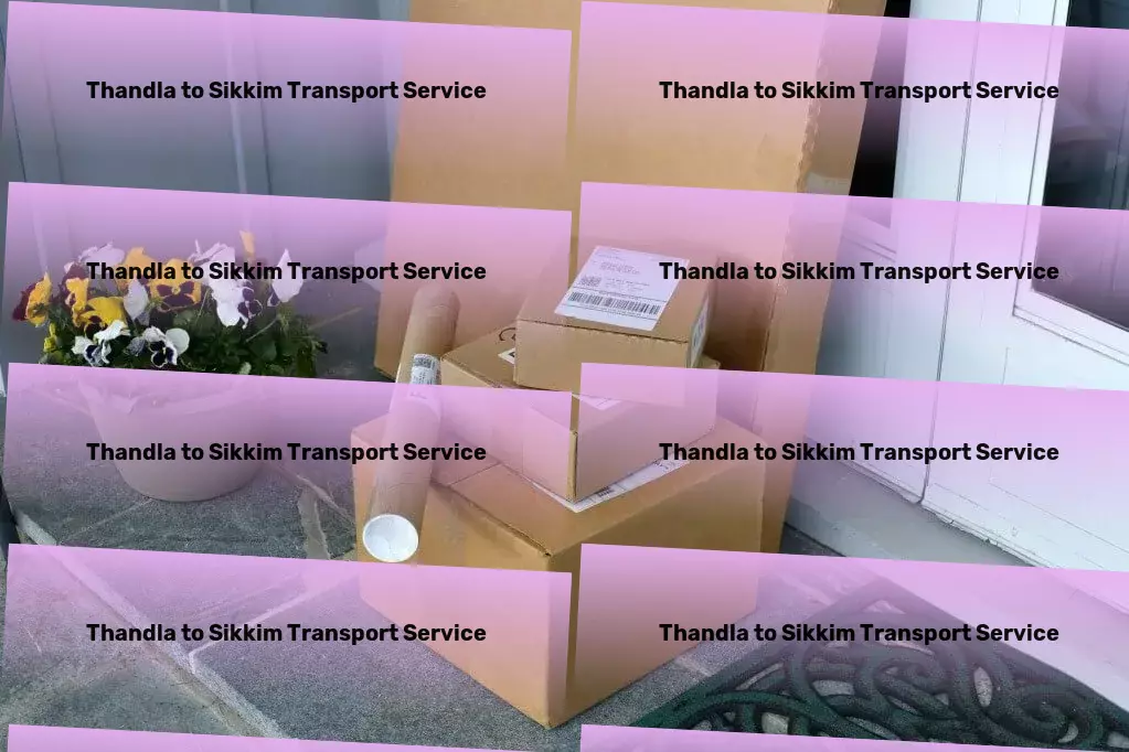 Thandla to Sikkim Transport Pioneering the future of freight transportation! - Long-distance freight coordination