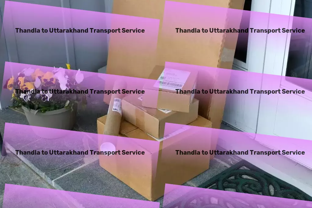 Thandla to Uttarakhand Transport A new era of goods transportation within India begins with us! - Full-scale trucking operations