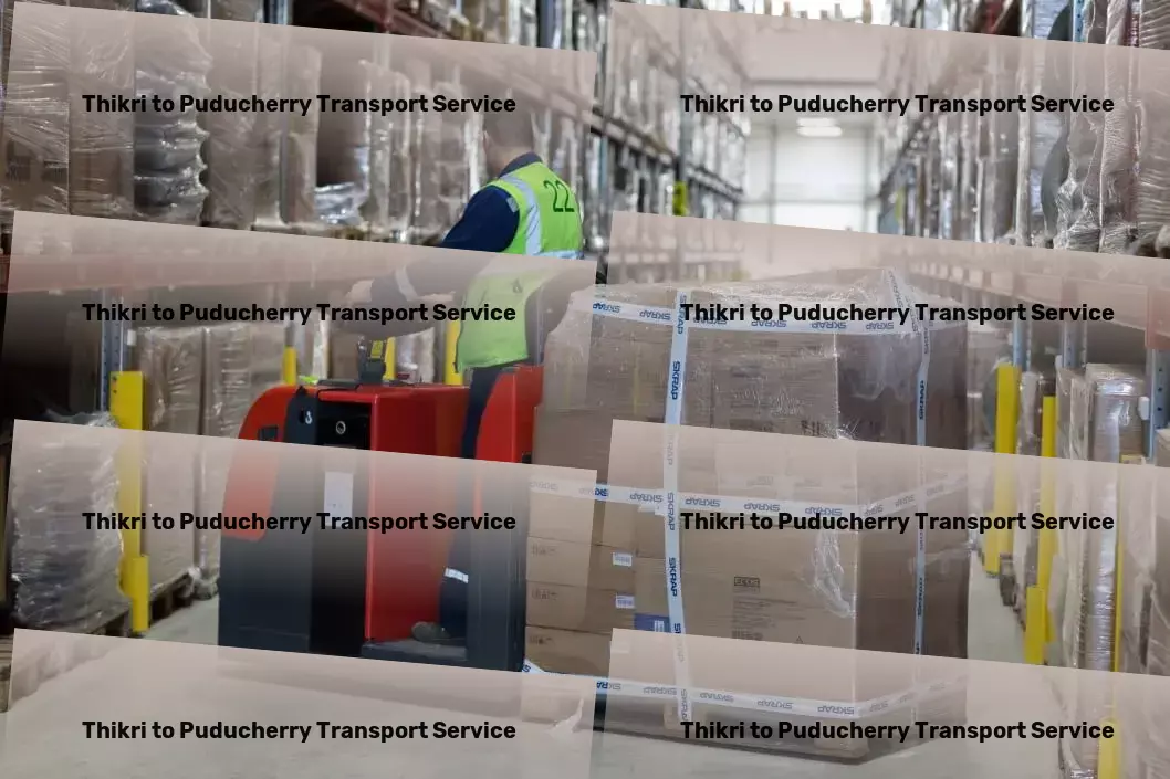 Thikri to Puducherry Transport Empower your business with our extensive Indian logistics network. - Innovative goods forwarding