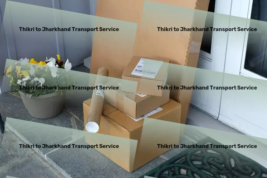 Thikri to Jharkhand Transport Citywide courier operations