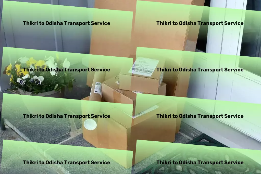 Thikri to Odisha Transport Seamless, hassle-free goods transit across India! - Cargo services