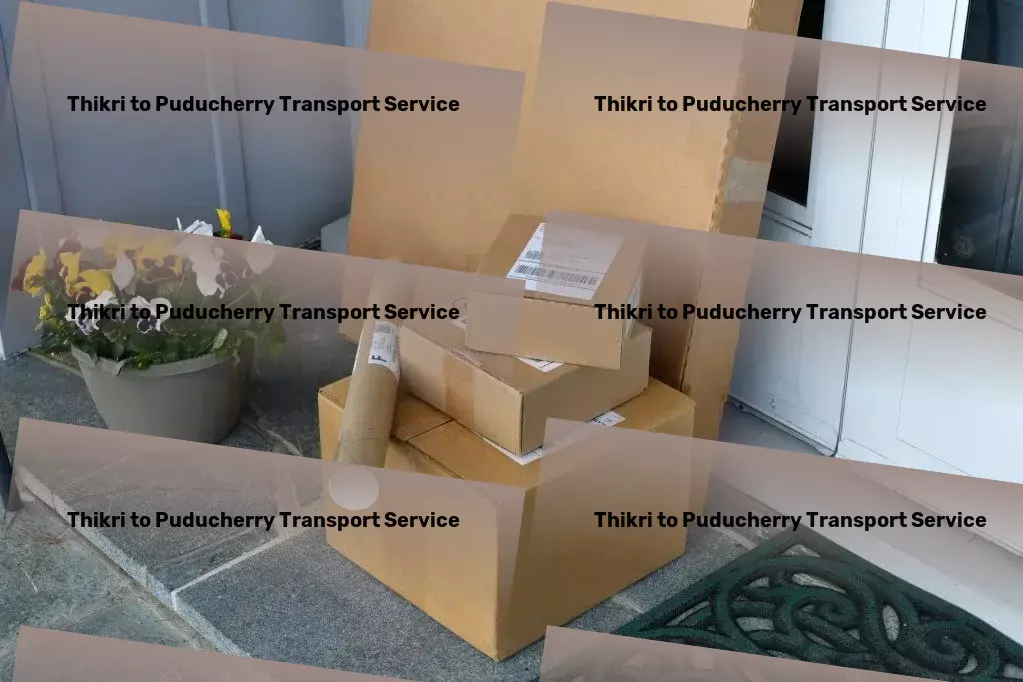 Thikri to Puducherry Transport Where transporting meets convenience and efficiency! - Courier and delivery services