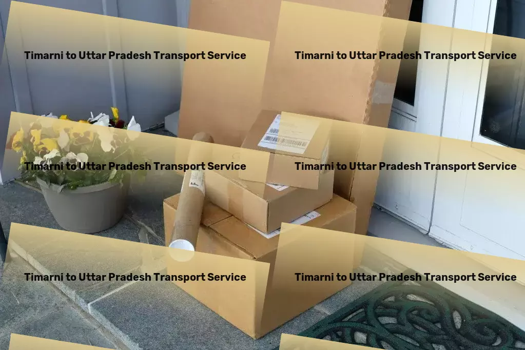 Timarni to Uttar Pradesh Transport Seamless shipping solutions across the vast landscapes of India! - Specialized shipment solutions