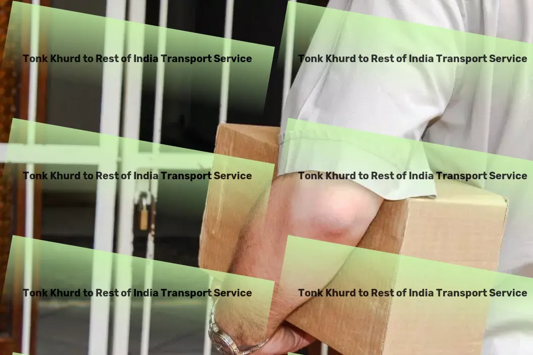 Tonk Khurd to Rest Of India Transport Tailor-made transport strategies that fit your Indian operations. - Event logistics services