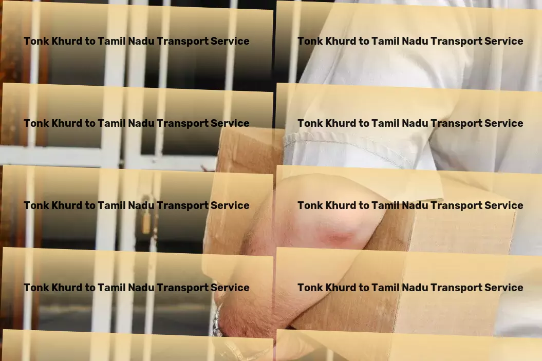 Tonk Khurd to Tamil Nadu Transport Tailored services for seamless logistics operations in India！ - Customized transport solutions