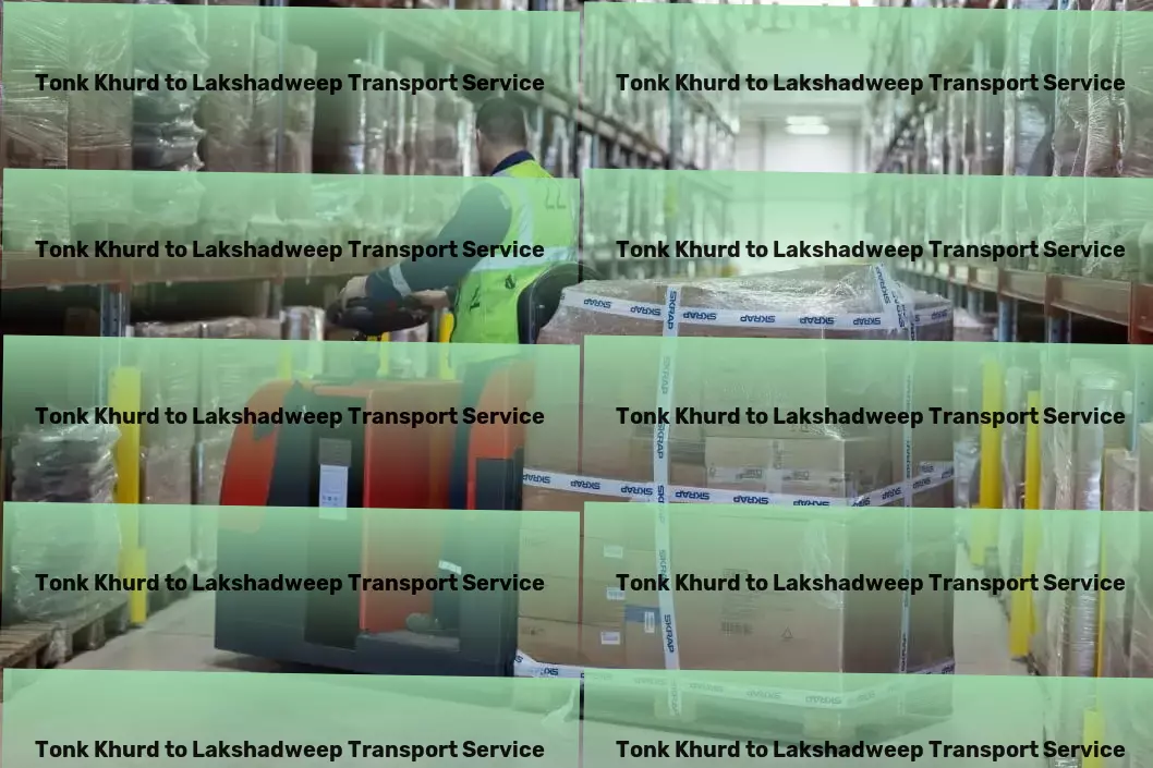 Tonk Khurd to Lakshadweep Transport Optimizing your supply chain with our Indian logistic strategies. - Interstate logistics provider