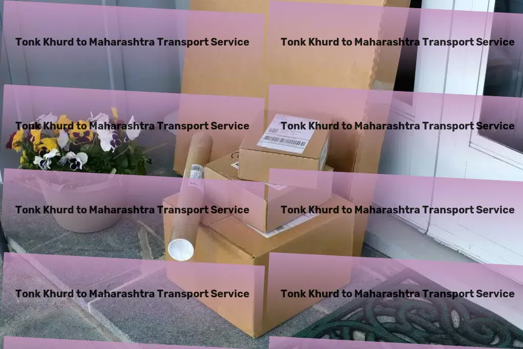 Tonk Khurd to Maharashtra Transport From north to south, east to west - transporting India with care! - Innovative shipping solutions