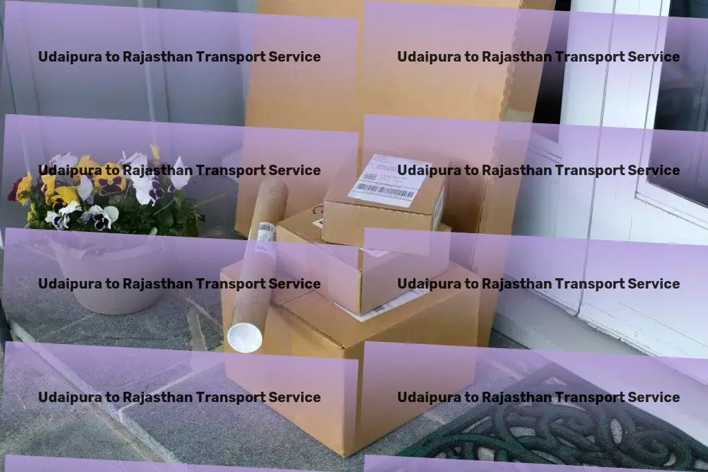 Udaipura to Rajasthan Transport A seamless transit experience across India's diverse terrains. - Household Parcel Service