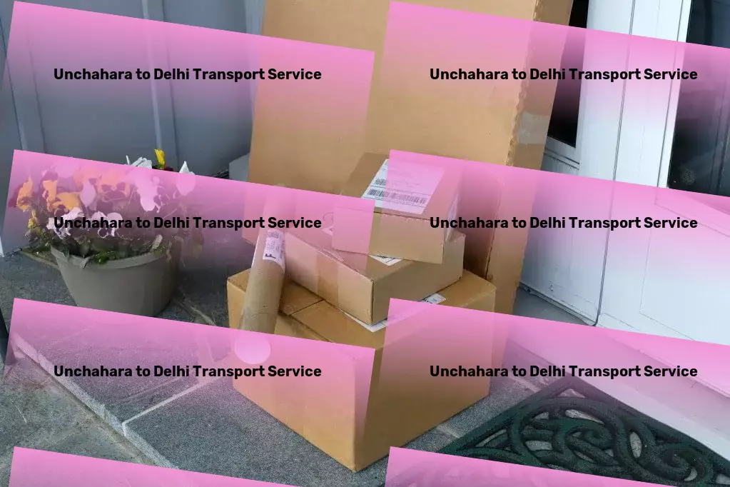 Unchahara to Delhi Transport Local goods forwarding