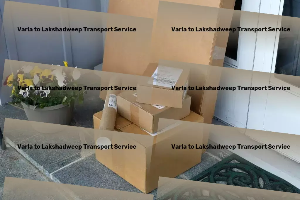 Varla to Lakshadweep Transport Turnkey transportation solutions for a global market! - Freight forwarding