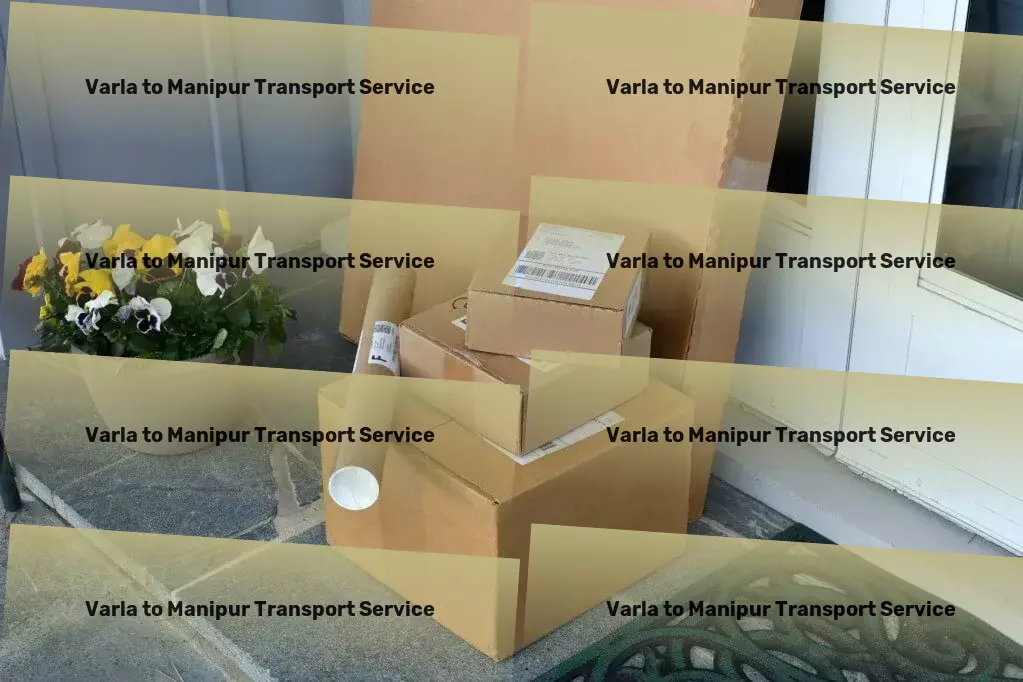 Varla to Manipur Transport Residential door delivery