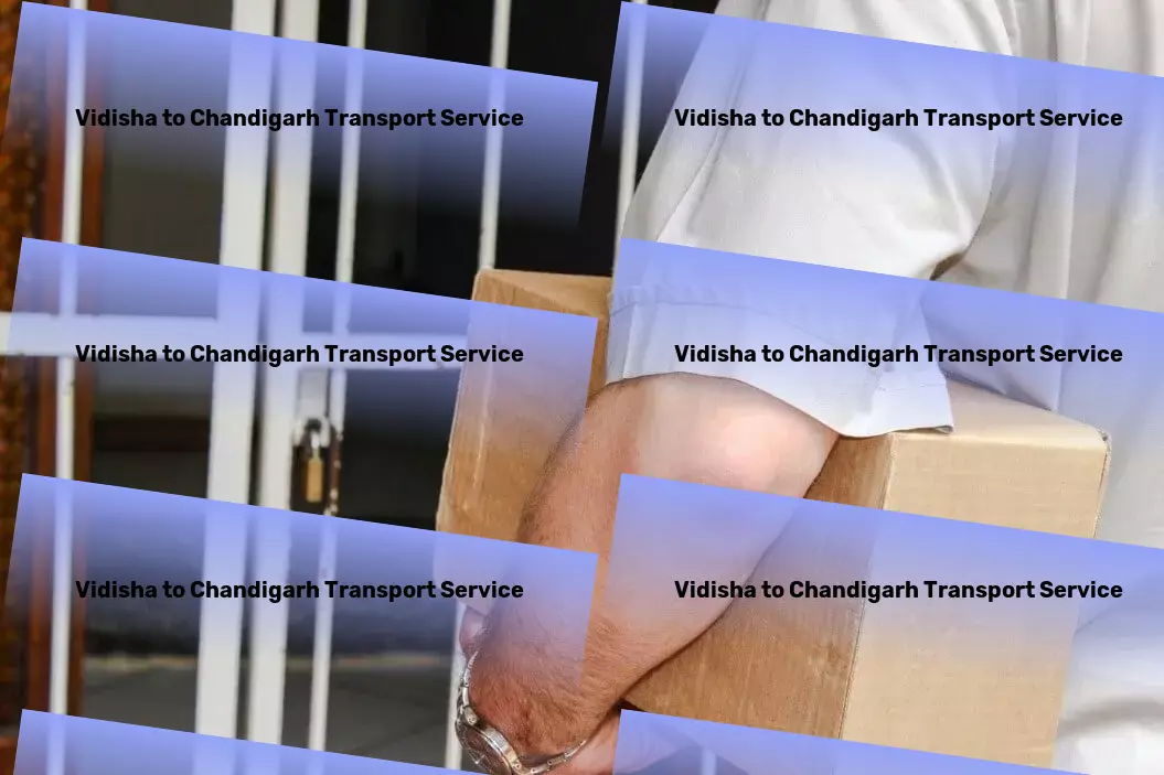 Vidisha to Chandigarh Transport Reliable and swift transportation solutions for India's businesses! - Custom freight services