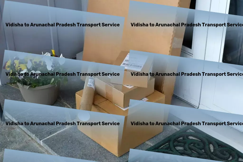 Vidisha to Arunachal Pradesh Transport Freight booking platform