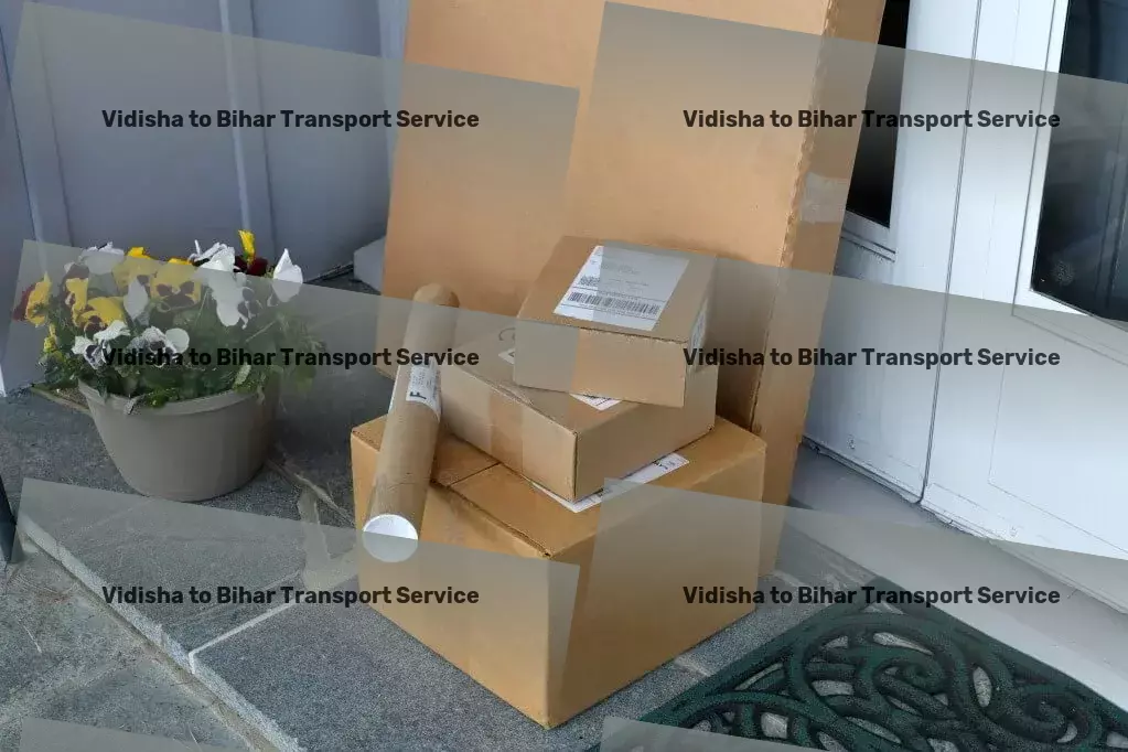 Vidisha to Bihar Transport Dedicated goods delivery