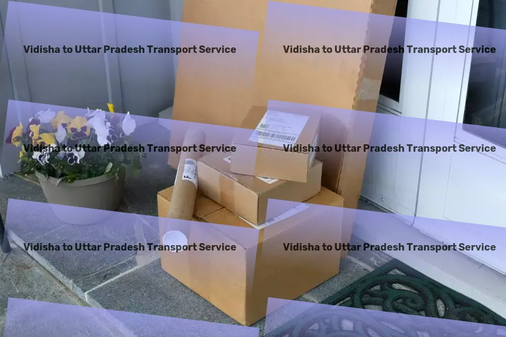 Vidisha to Uttar Pradesh Transport Nationwide freight shipment solutions