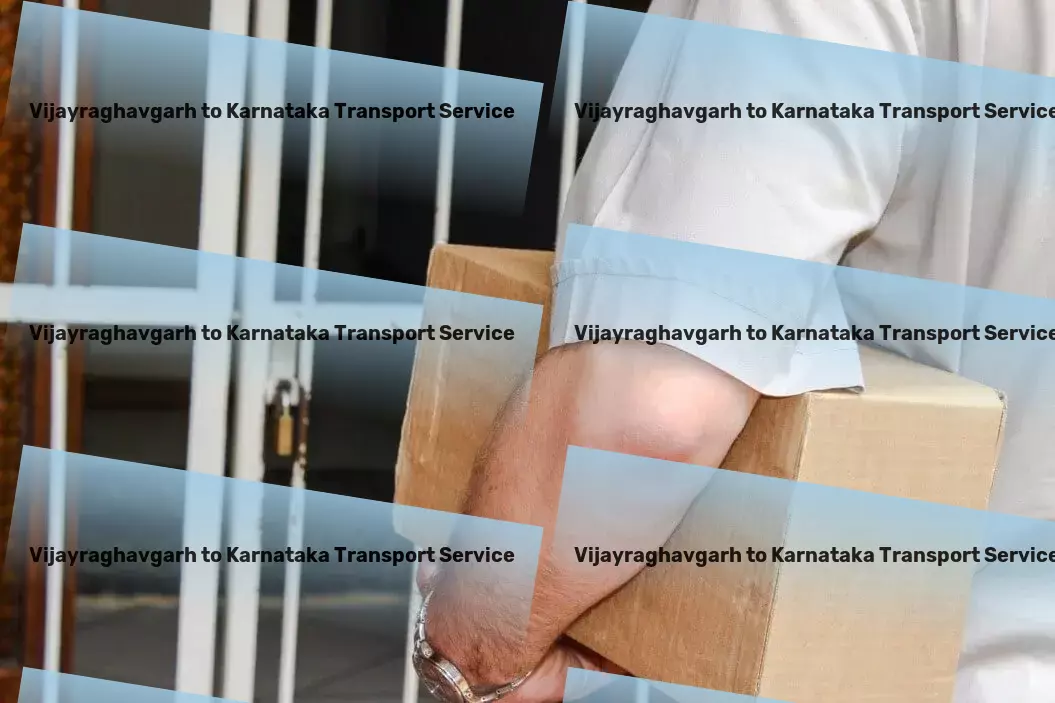 Vijayraghavgarh to Karnataka Transport Crafted for convenience: Transport solutions that serve India's needs! - Industrial transport coordination