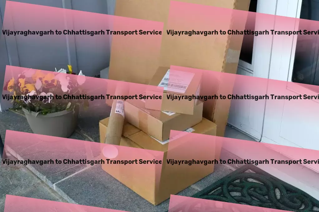 Vijayraghavgarh to Chhattisgarh Transport Your partner in navigating logistics hurdles! - Wholesale transport services