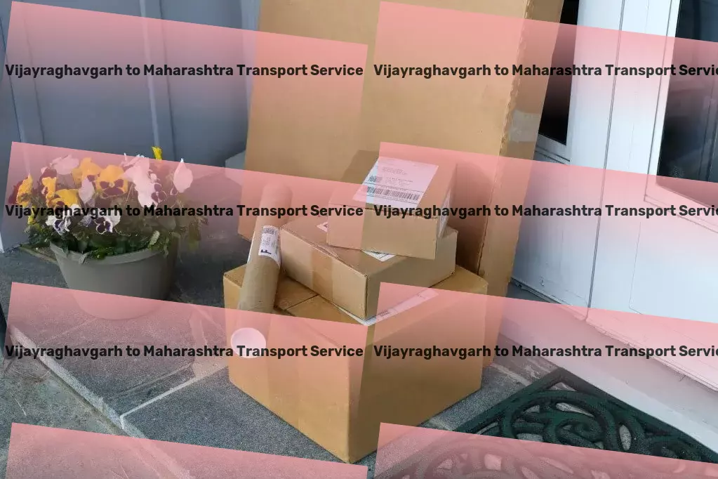 Vijayraghavgarh to Maharashtra Transport Tailor-made transport strategies that fit your Indian operations. - Express road transport