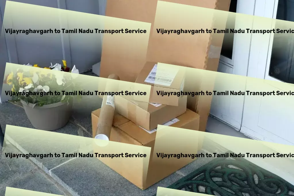 Vijayraghavgarh to Tamil Nadu Transport A new era of seamless transportation in India unfolds! - Freight shipping