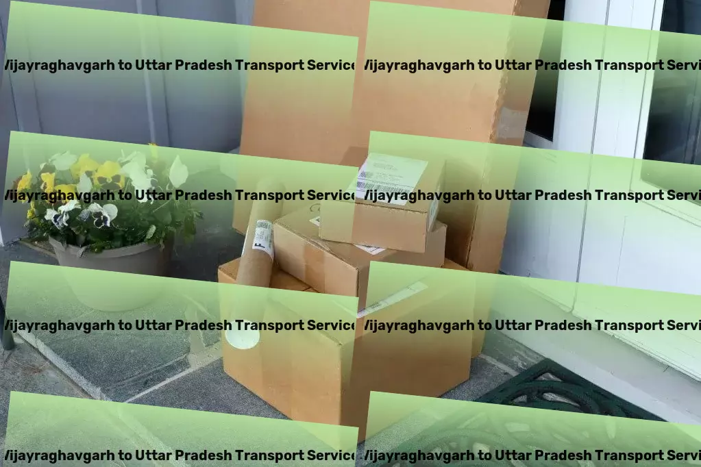 Vijayraghavgarh to Uttar Pradesh Transport Bridging the gap in supply chain logistics! - Furniture moving operations