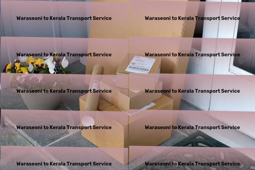 Waraseoni to Kerala Transport Logistics planning