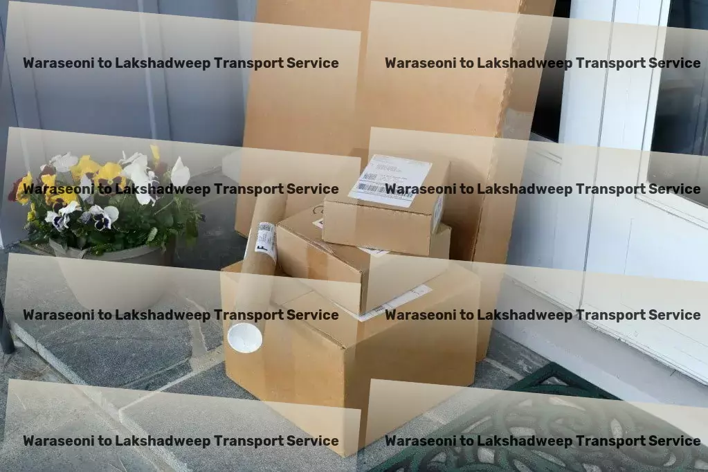 Waraseoni to Lakshadweep Transport Advanced cargo logistics